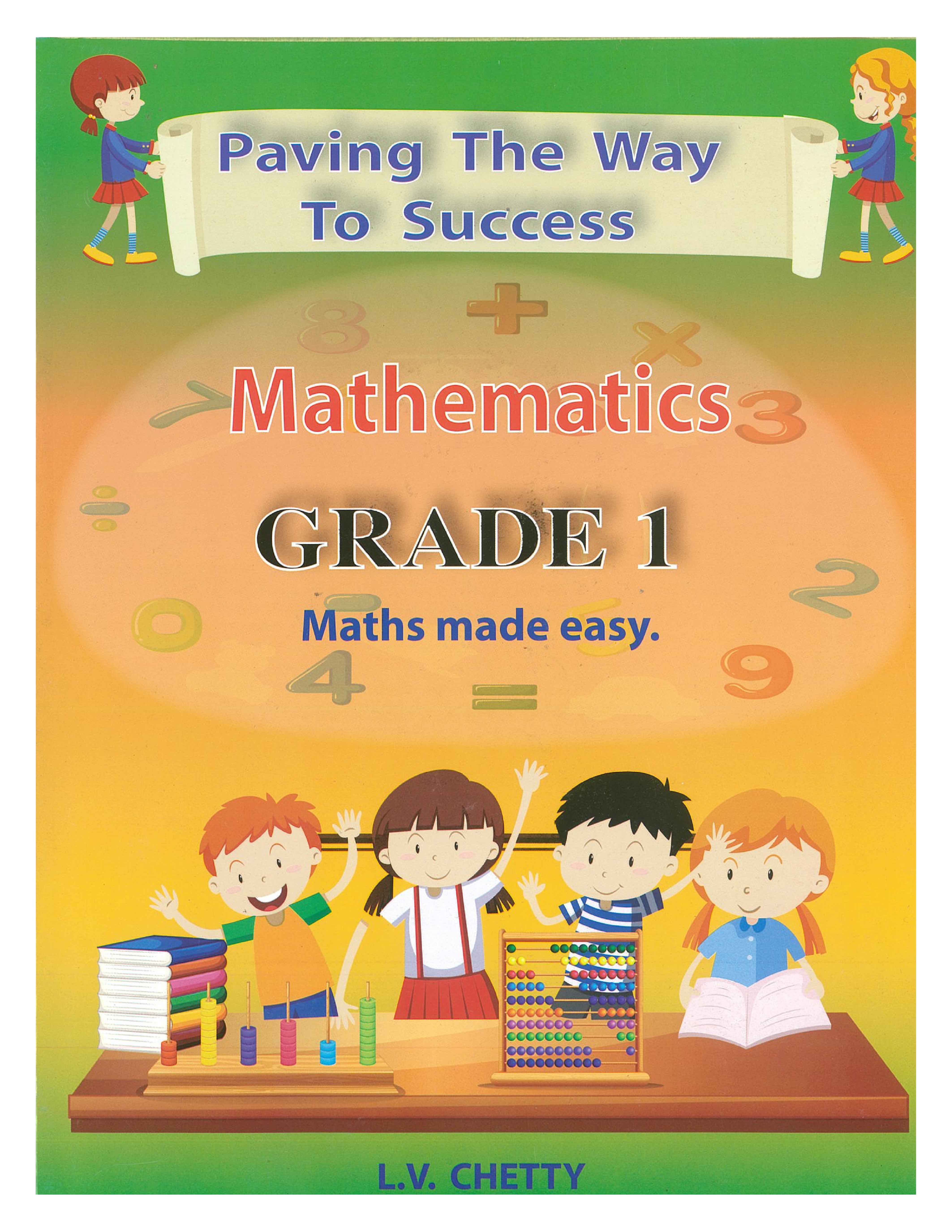 PAVING THE WAY TO SUCCESS  MATHEMATICS GRADE 1 - CHETTY